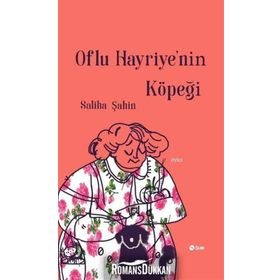 Oflu Hayriye'nin Köpeği - Saliha Şahin