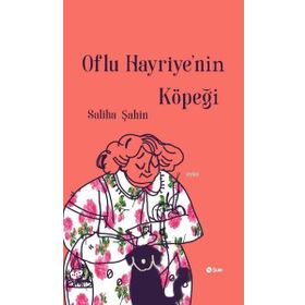Oflu Hayriye'nin Köpeği - Saliha Şahin