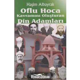 OFLU HOCA KAVRAMINI OLUŞTURAN DIN ADAMLARI - HAŞİM ALBAYRAK