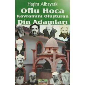OFLU HOCA KAVRAMINI OLUŞTURAN DIN ADAMLARI - HAŞİM ALBAYRAK
