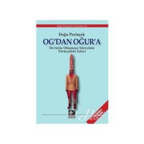 OG'DAN OĞUR'A DEVLETIN OLUŞMASI SÜRECİNİN TÜRKÇEDEKİ İZLERİ - DOĞU PERİNÇEK