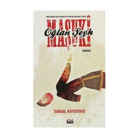 OĞLAN ŞEYH MAŞUKİ MUHTEŞEM SÜLEYMANIN TAHTINI SARSAN CIVAN - İSMAİL KAYGUSUZ