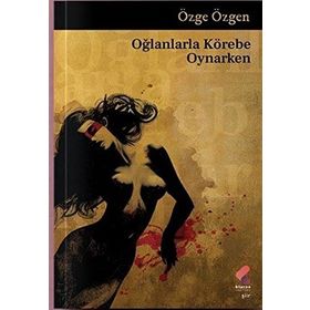 Oğlanlarla Körebe Oynarken Klaros Yayınları
