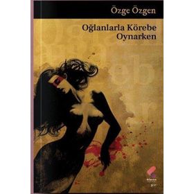 Oğlanlarla Körebe Oynarken Klaros Yayınları
