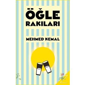 Öğle Rakıları - Mehmed Kemal