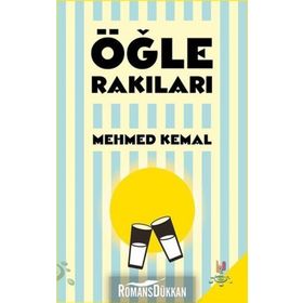 Öğle Rakıları - Mehmed Kemal