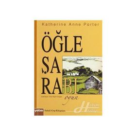 ÖĞLE ŞARABI (CEP BOY) - KATHERINE ANNE PORTER