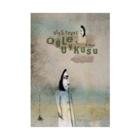ÖĞLE UYKUSU - ULAŞ YAVUZ