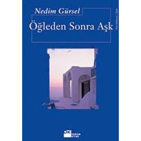 Öğleden Sonra Aşk - Nedim Gürsel