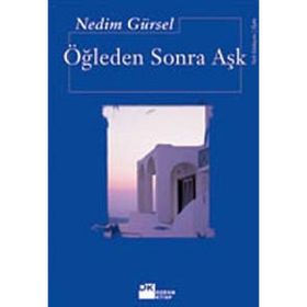 Öğleden Sonra Aşk - Nedim Gürsel