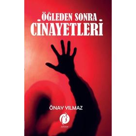Öğleden Sonra Cinayetleri - Önay Yılmaz