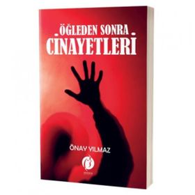 Öğleden Sonra Cinayetleri - Önay Yılmaz