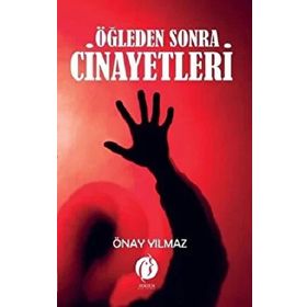 Öğleden Sonra Cinayetleri - Önay Yılmaz
