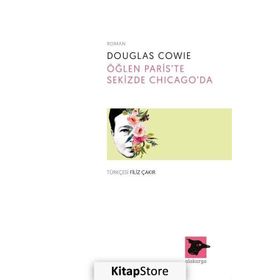 Öğlen Paris’te Sekizde Chicago’da - Douglas Cowie