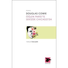 Öğlen Paris’te Sekizde Chicago’da - Douglas Cowie