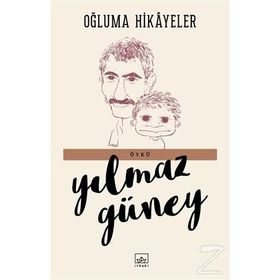 OĞLUMA HIKAYELER - YILMAZ GÜNEY