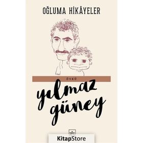 OĞLUMA HIKAYELER - YILMAZ GÜNEY