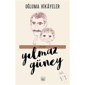 OĞLUMA HIKAYELER - YILMAZ GÜNEY