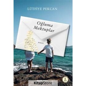 Oğluma Mektuplar - Lütfiye Pekcan