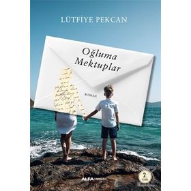 Oğluma Mektuplar - Lütfiye Pekcan