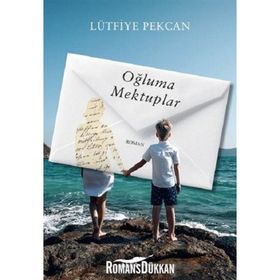 Oğluma Mektuplar - Lütfiye Pekcan