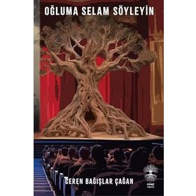 Oğluma Selam Söyleyin - Ceren Bağışlar Çağan