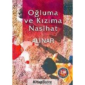 OĞLUMA VE KIZIMA NASIHAT - ALI NAR