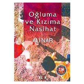 OĞLUMA VE KIZIMA NASIHAT - ALI NAR