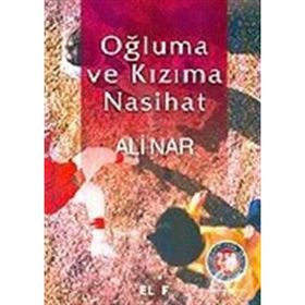 OĞLUMA VE KIZIMA NASIHAT - ALI NAR