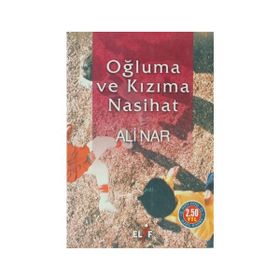 OĞLUMA VE KIZIMA NASIHAT - ALI NAR