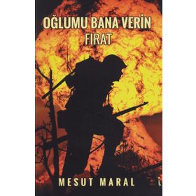 Oğlumu Bana Verin Fırat - Mesut Maral