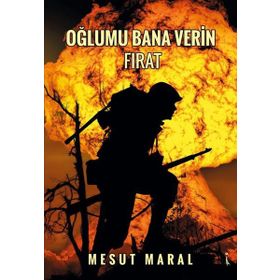 Oğlumu Bana Verin Fırat - Mesut Maral