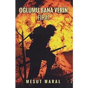 Oğlumu Bana Verin Fırat - Mesut Maral