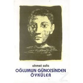 OĞLUMUN GÜNCESINDEN ÖYKÜLER - AHMET SEFA
