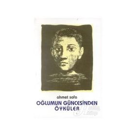 OĞLUMUN GÜNCESINDEN ÖYKÜLER - AHMET SEFA