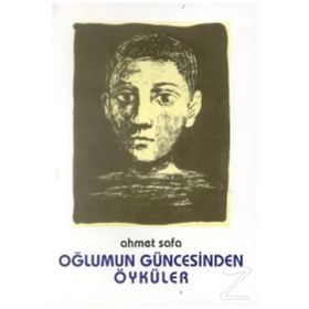 OĞLUMUN GÜNCESINDEN ÖYKÜLER - AHMET SEFA