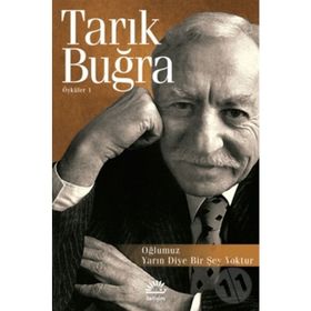Oğlumuz Yarın Diye Bir Şey Yoktur - Tarık Buğra