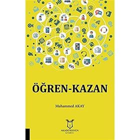 Öğren-Kazan - Muhammed Akay