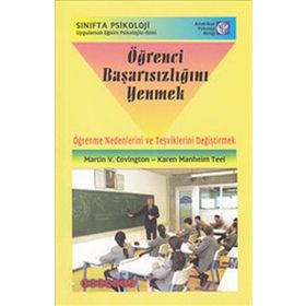 ÖĞRENCI BAŞARISIZLIĞINI YENMEK - MARTIN V. COVINGTON;KAREN MANHEIM TEEL