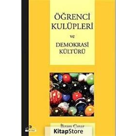 ÖĞRENCİ KULÜPLERİ VE DEMOKRASI KÜLTÜRÜ - İKRAM ÇINAR