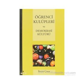ÖĞRENCİ KULÜPLERİ VE DEMOKRASI KÜLTÜRÜ - İKRAM ÇINAR