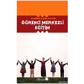 ÖĞRENCİ MERKEZLI EĞİTİM - AHMET ÇAĞLAYAN