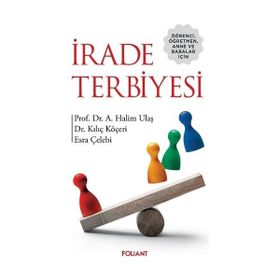 Öğrenci Öğretmen Anne ve Babalar için İrade Terbiyesi - Foliant Yayınları
