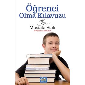 Öğrenci Olma Klavuzu - Mustafa Atak