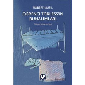 ÖĞRENCİ TÖRLESS'İN BUNALIMLARI - ROBERT MUSIL