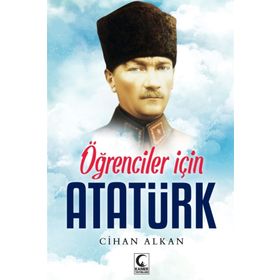 Öğrenciler İçin Atatürk - Cihan Alkan