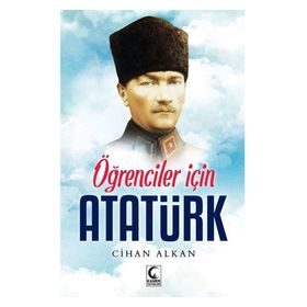 Öğrenciler İçin Atatürk - Cihan Alkan