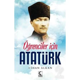 Öğrenciler İçin Atatürk - Cihan Alkan