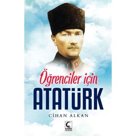 Öğrenciler İçin Atatürk - Cihan Alkan