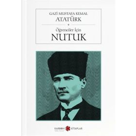 Öğrenciler İçin Nutuk - Gazi Mustafa Kemal Atatürk